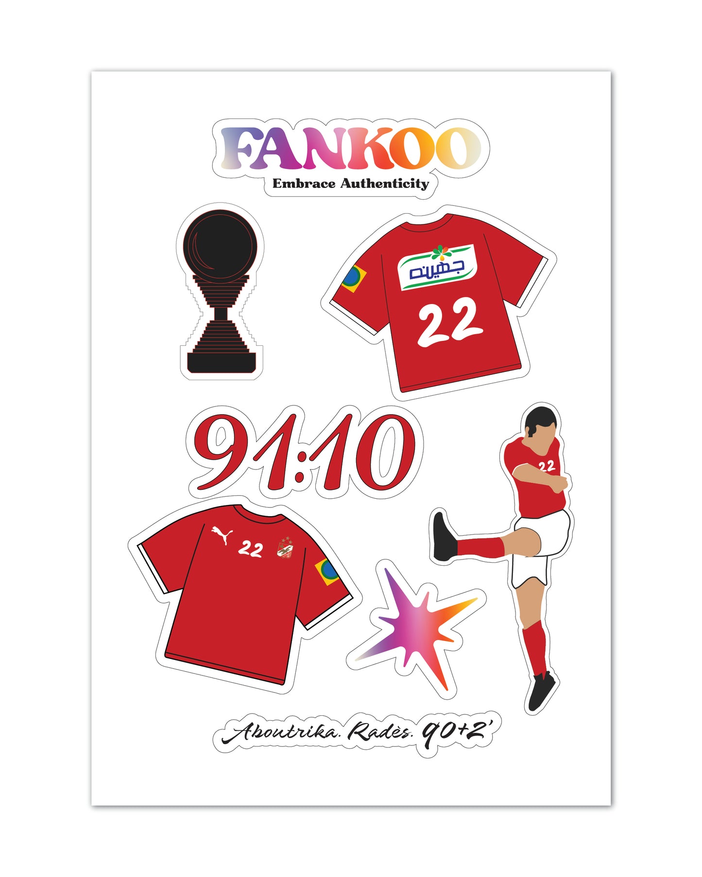 A printed sticker sheet design featuring a soccer theme: the text 'FANKOO Embrace Authenticity' at the top, a trophy icon, two red jerseys with the number 22, large '91:10' score text, a Football player illustration, a starburst graphic, and 'AbouTrika Radws 90+2' at the bottom. The sheet is shown on a plain white background.